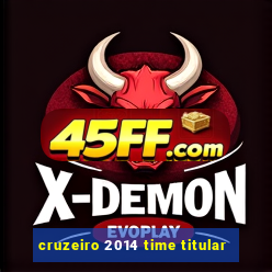 cruzeiro 2014 time titular
